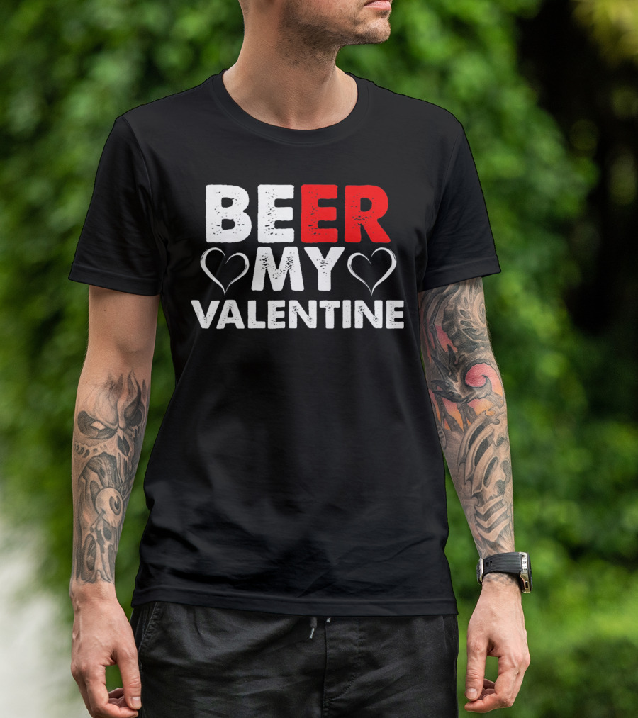 Beer My Valentine Valentine Hearts T-Shirt
