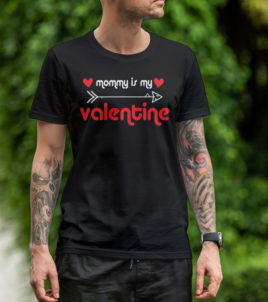 Mommy Is My Valentine With Hearts And Arrow T-Shirt