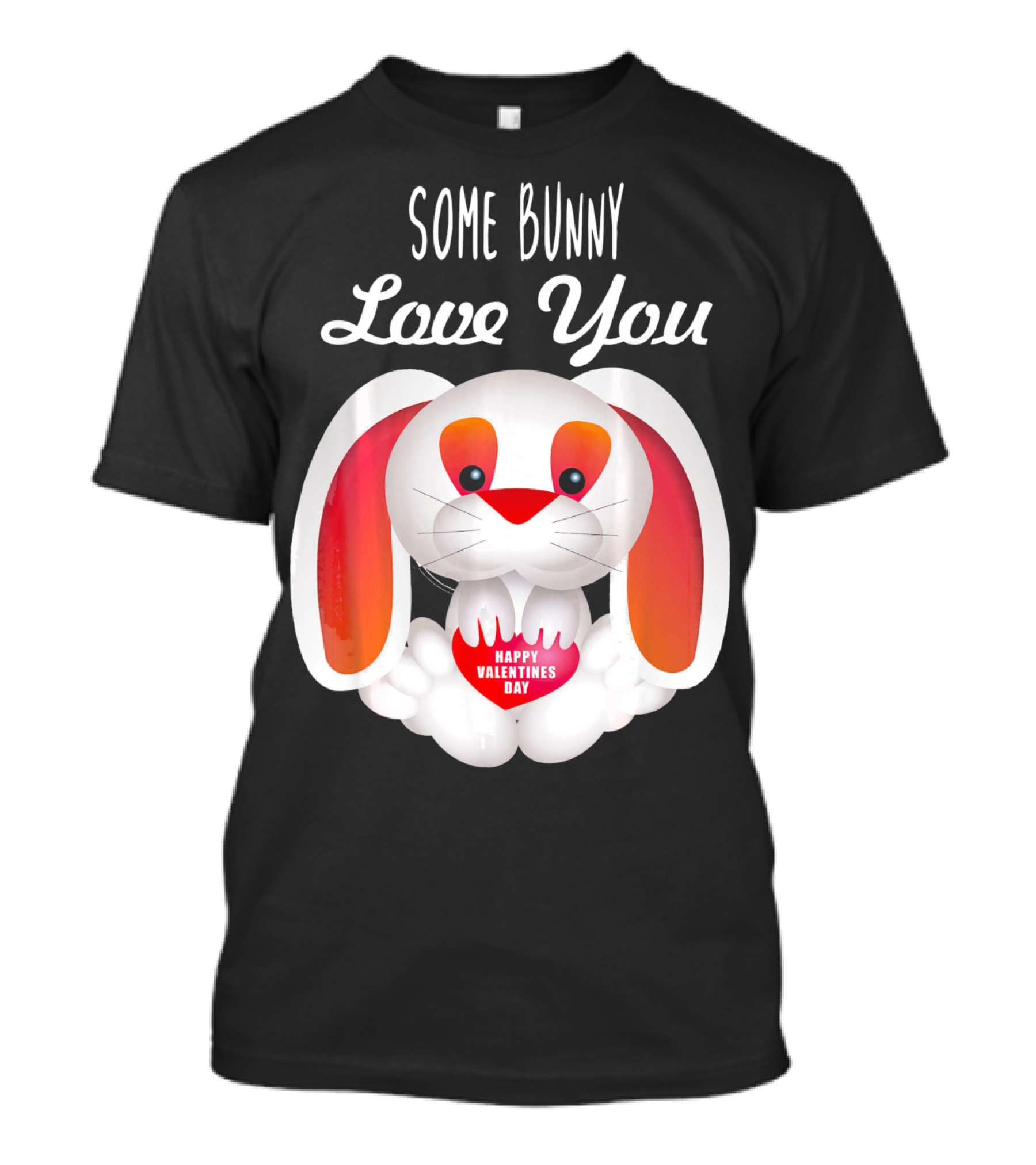 Some Bunny Love You Happy Valentines Day T-Shirt