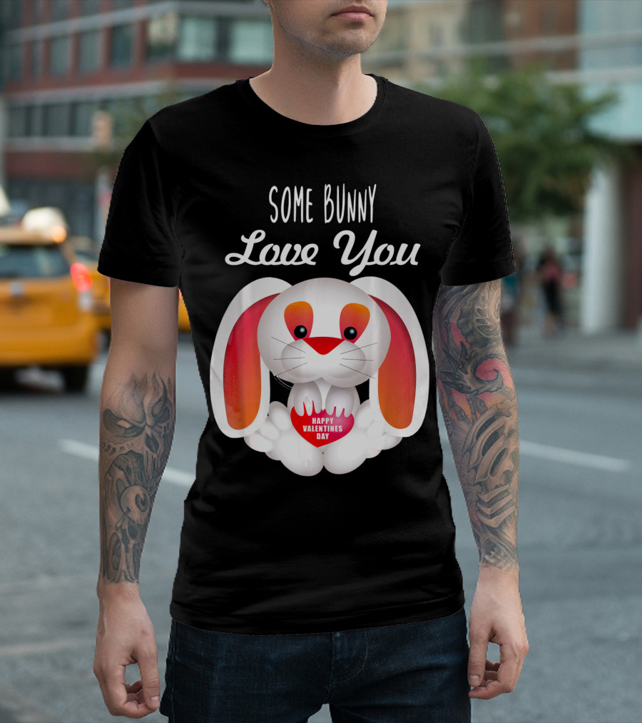 Some Bunny Love You Happy Valentines Day T-Shirt