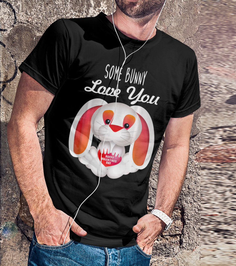 Some Bunny Love You Happy Valentines Day T-Shirt
