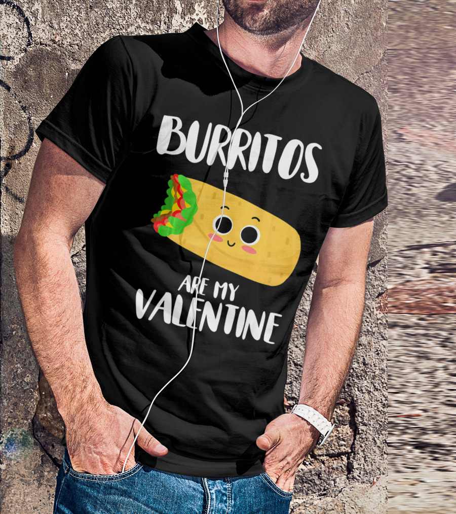 Burritos Are My Valentine Cute Kawaii Burrito Valentine's Day T-Shirt