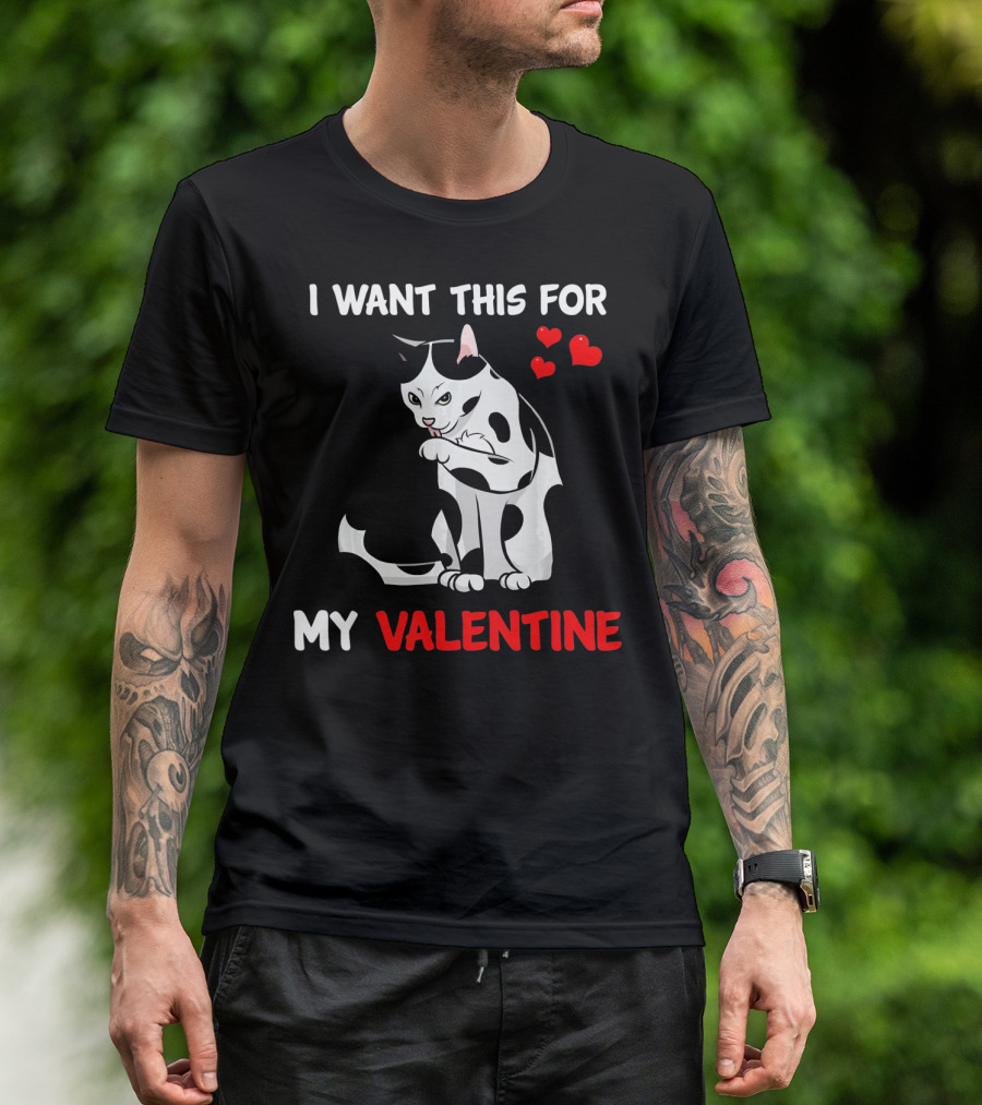 I Want This Cat For My Valentine T-Shirt