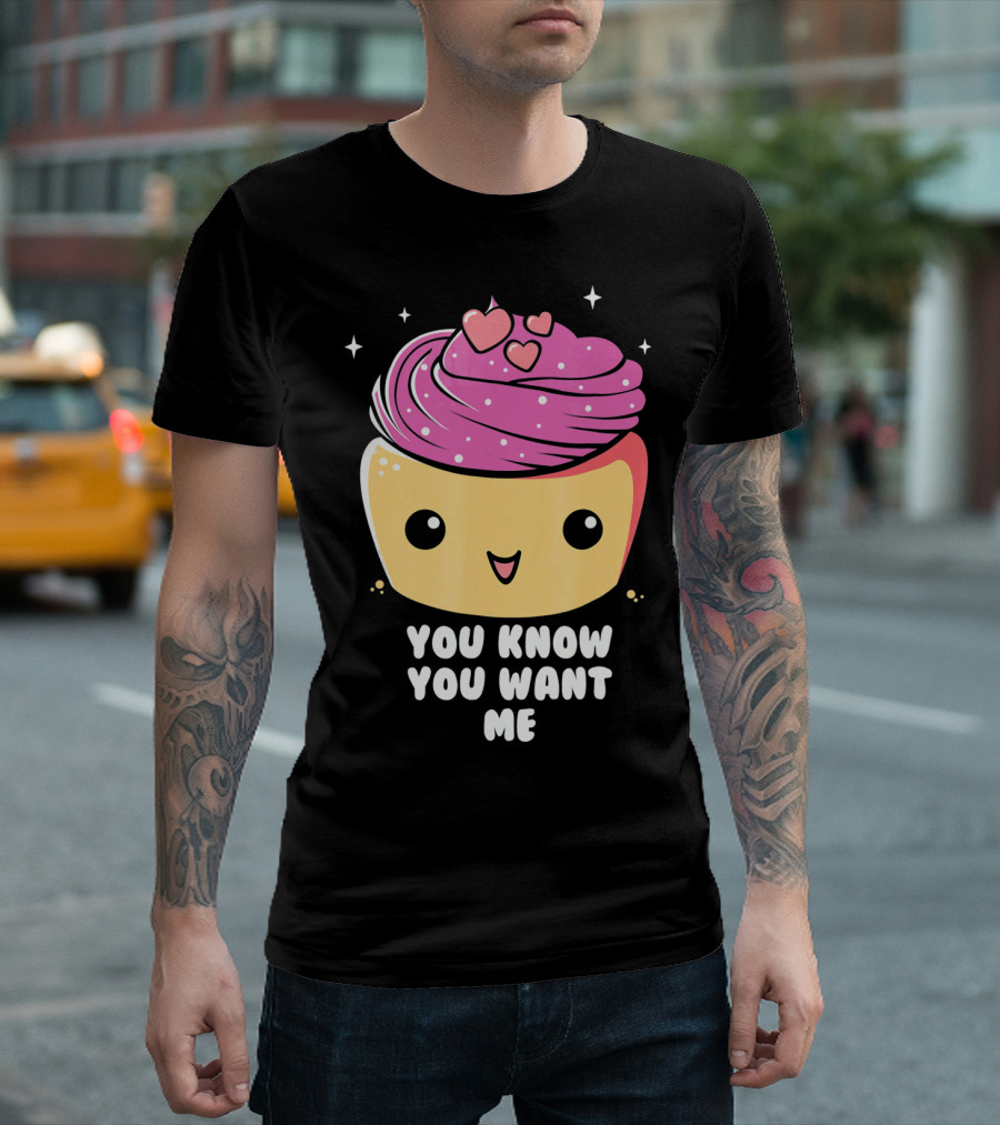 Cupid Cupcake You Know You Want Me Food Lover Baking T-Shirt