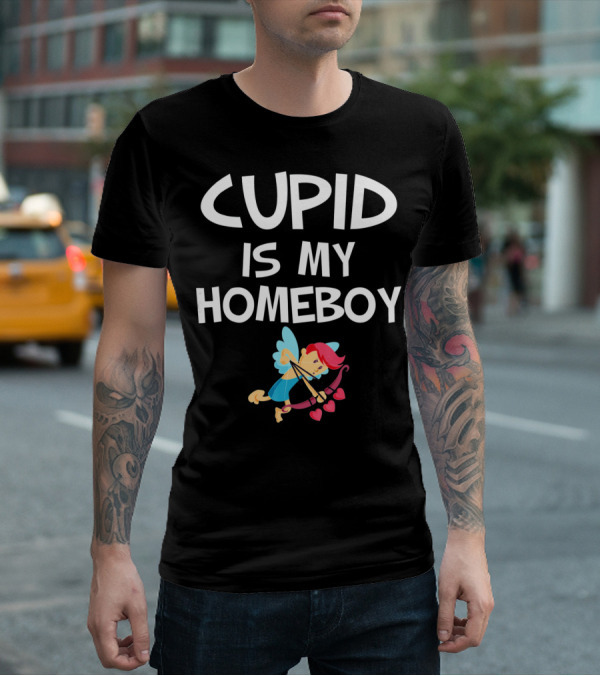 CUPID IS MY HOMEBOY Valentine's Winged Heart Arrow T-Shirt