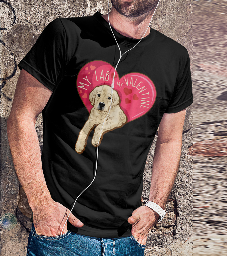 My Lab Is My Valentine Cute Labrador Valentines Day T-Shirt