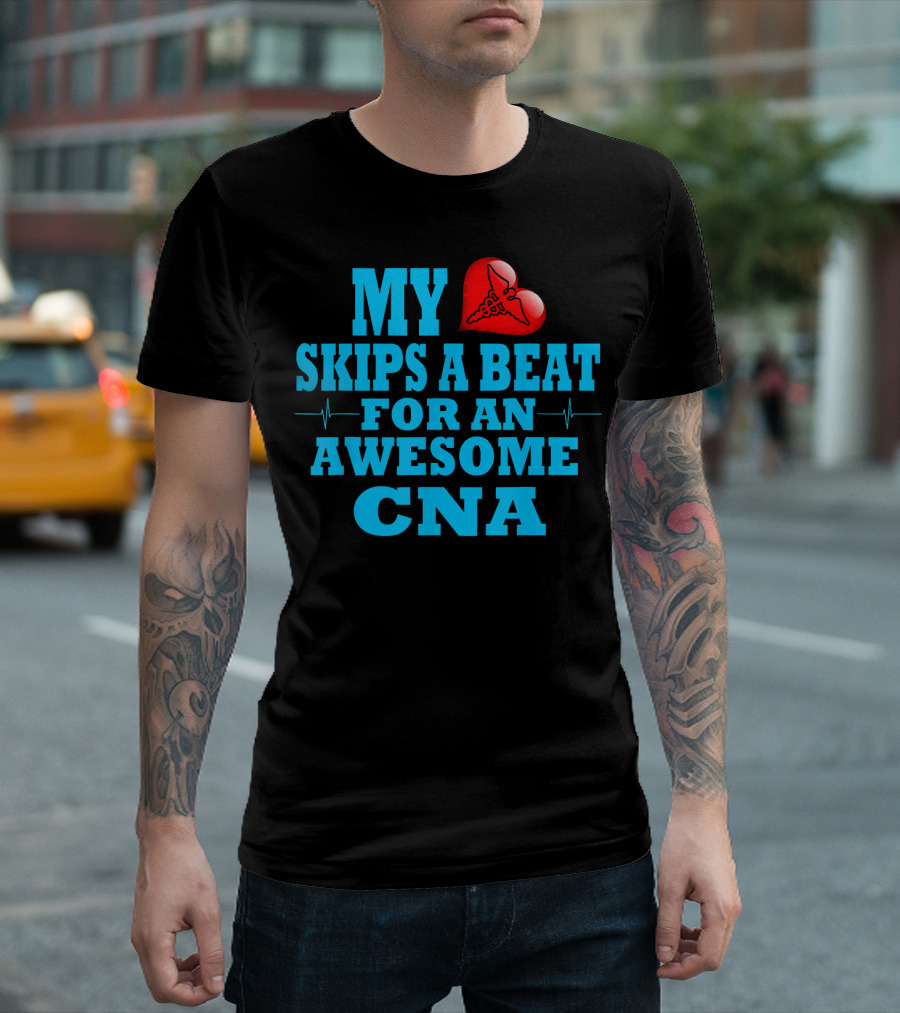 My Heart Skips A Beat For An Awesome CNA Valentines T-Shirt
