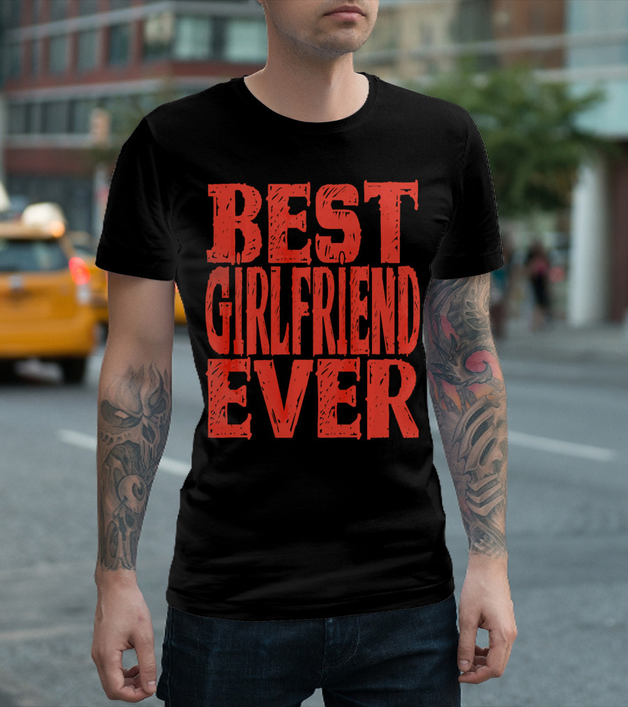 Best Girlfriend Ever Womens Valentines T-Shirt