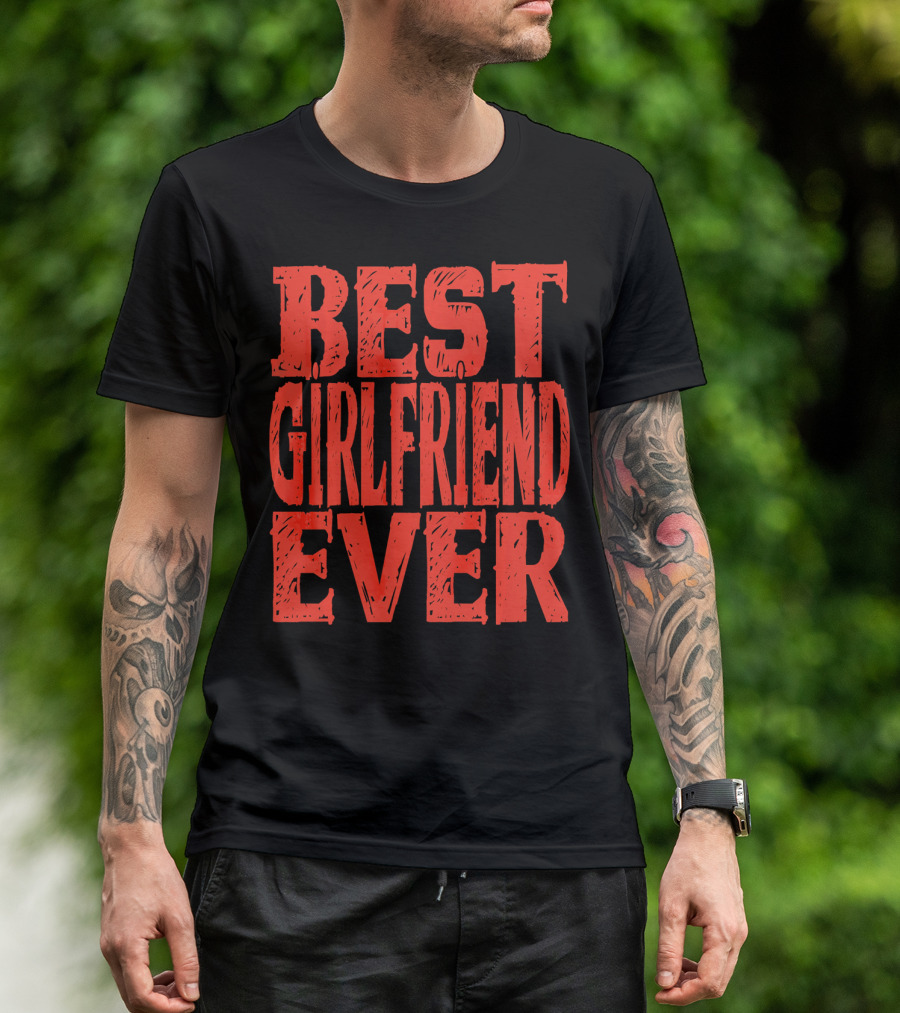 Best Girlfriend Ever Womens Valentines T-Shirt