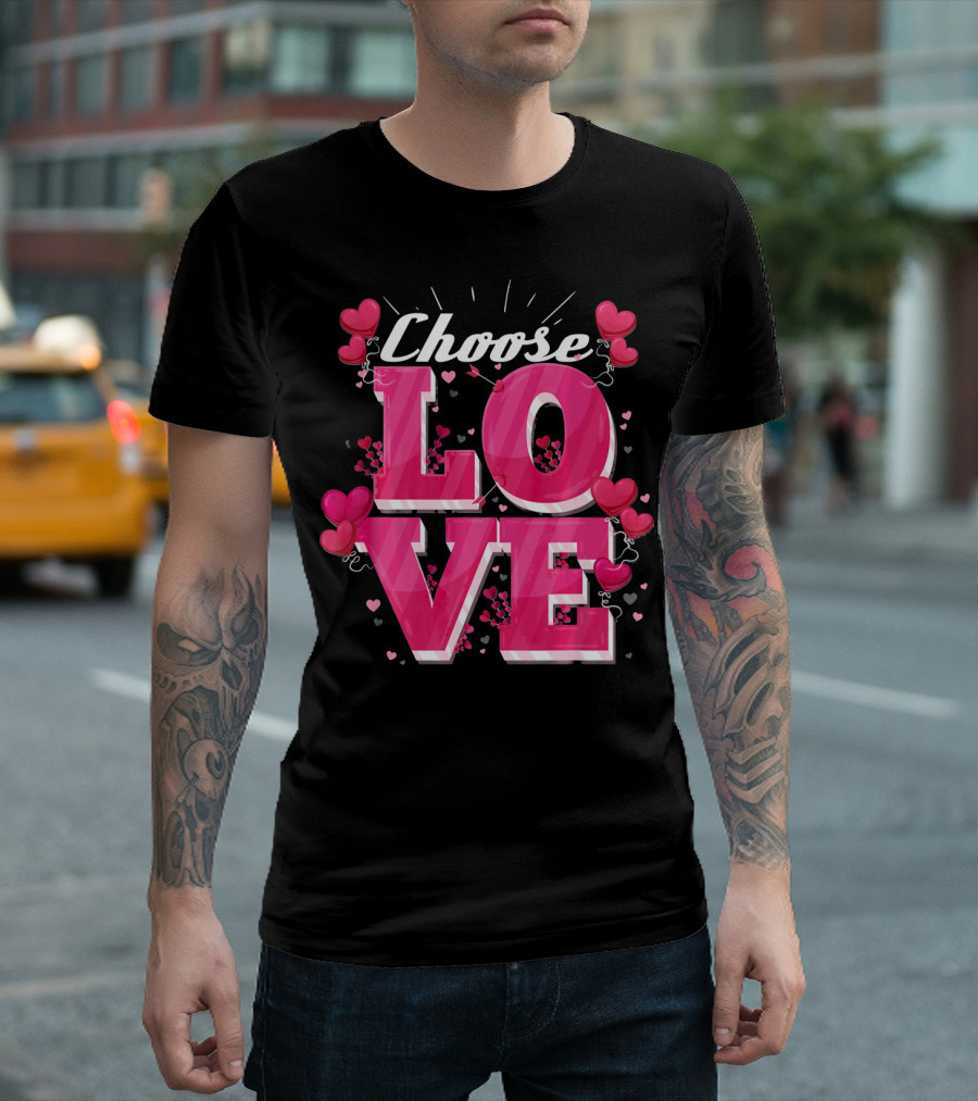 Choose Love Pink Hearts Valentine's Day T-Shirt