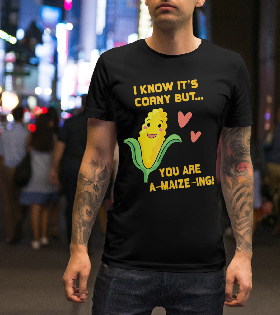 Corny Valentine's Day Funny You Are A-Maize-Ing Hearts T-Shirt