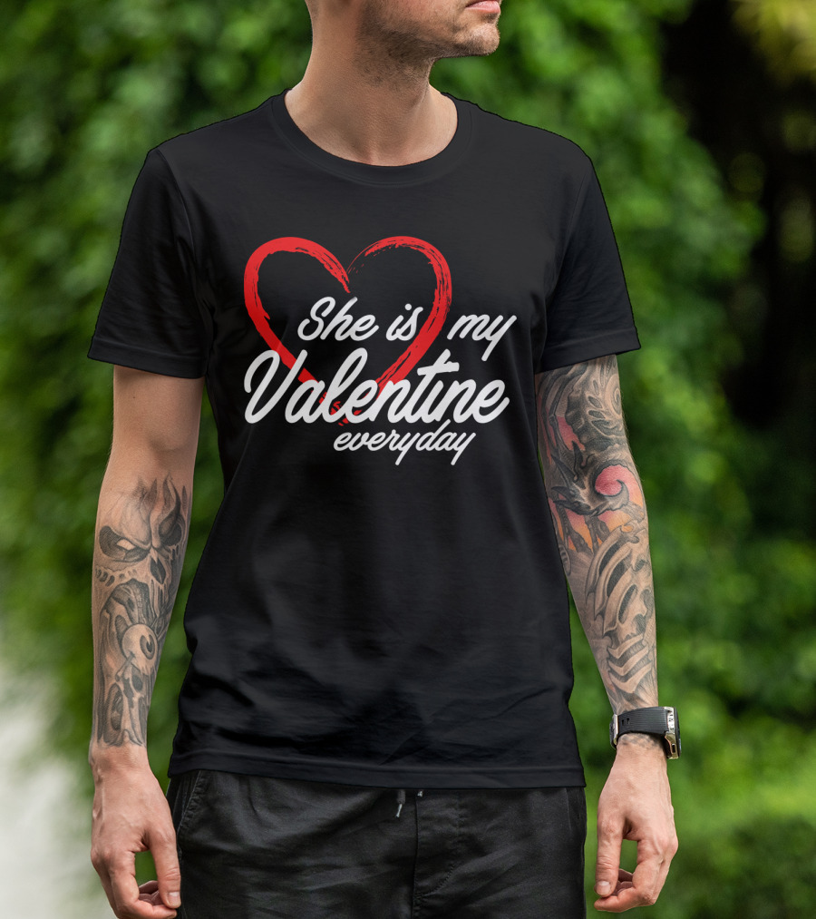 She Is My Valentine Everyday Matching Couple T-Shirt