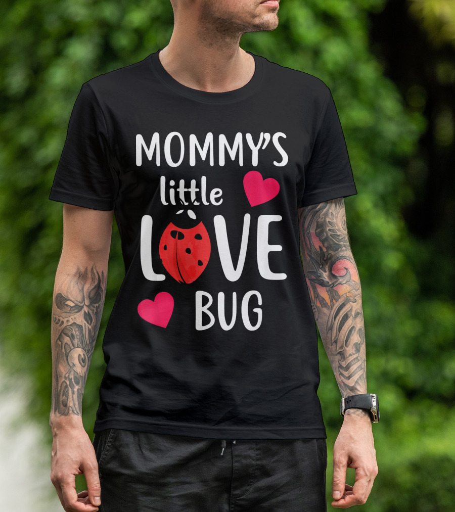 Mommy's Little Love Bug Valentine's Day T-Shirt
