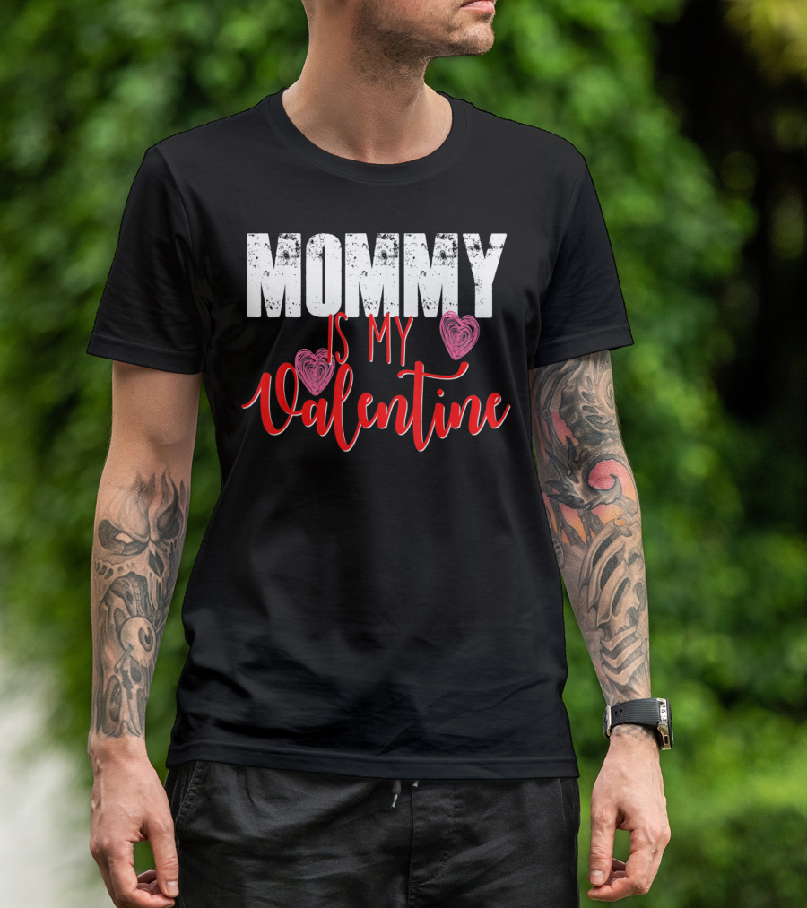 Mommy Is My Valentine Cute Valentine's Day T-Shirt