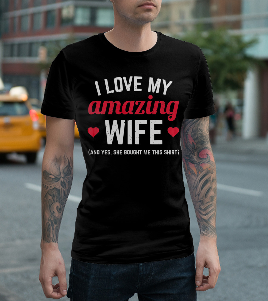 I Love My Amazing Wife T-Shirt