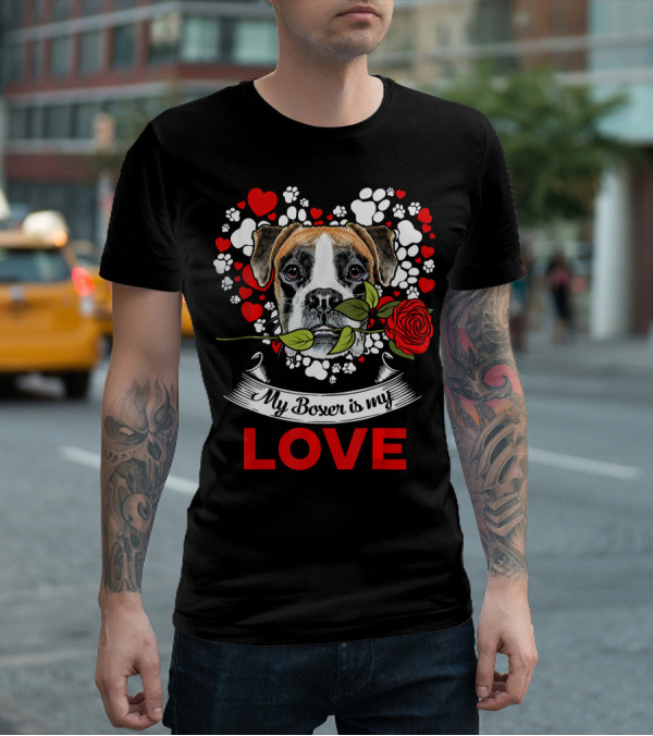 Dog Lover For Womens My Boxer Is My Love T-Shirt