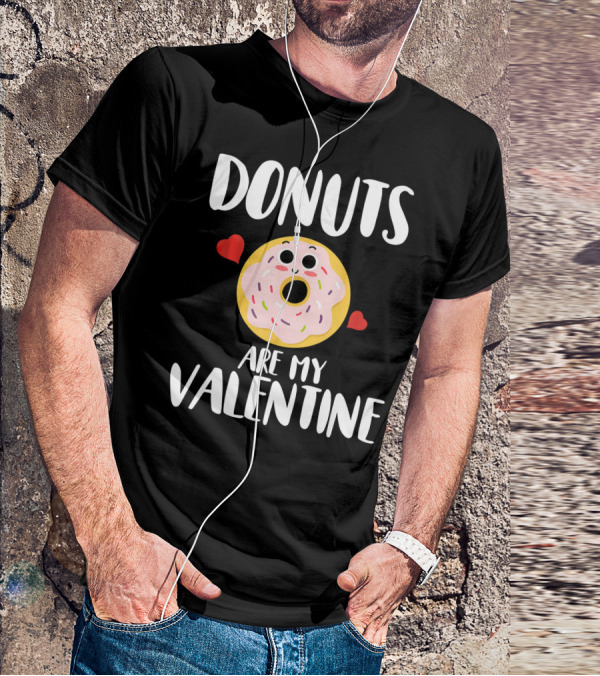 Donuts Are My Valentine Funny Valentine's Day With Cute Donut And Hearts T-Shirt