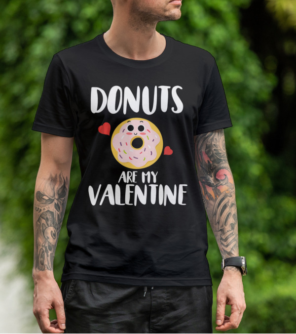 Donuts Are My Valentine Funny Valentine's Day With Cute Donut And Hearts T-Shirt