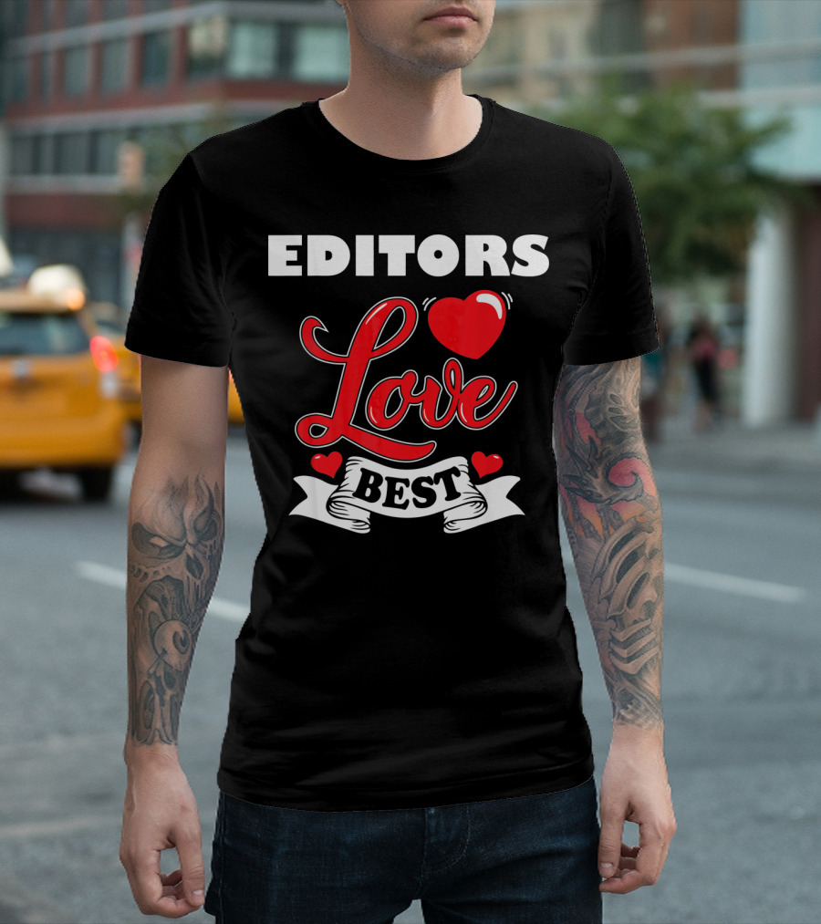 EDITORS LOVE BEST VALENTINES DAY T-Shirt