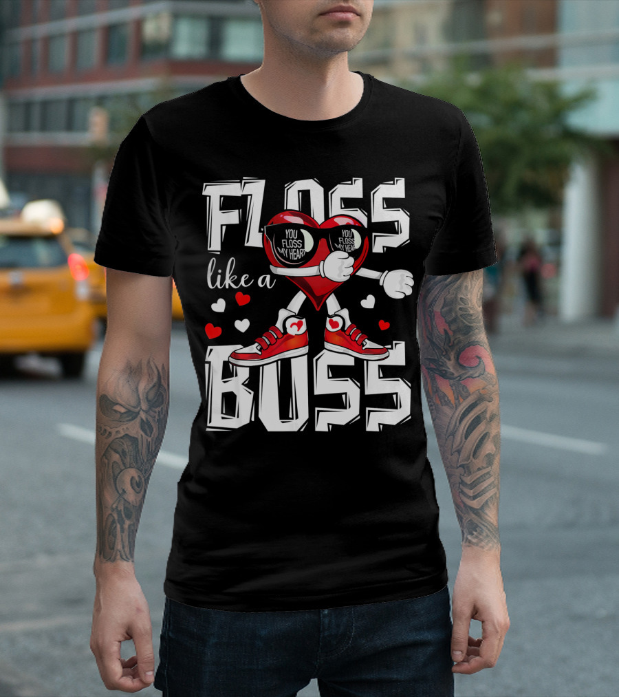 Floss Like A Boss You Floss My Heart T-Shirt