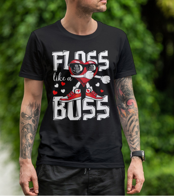Floss Like A Boss You Floss My Heart T-Shirt