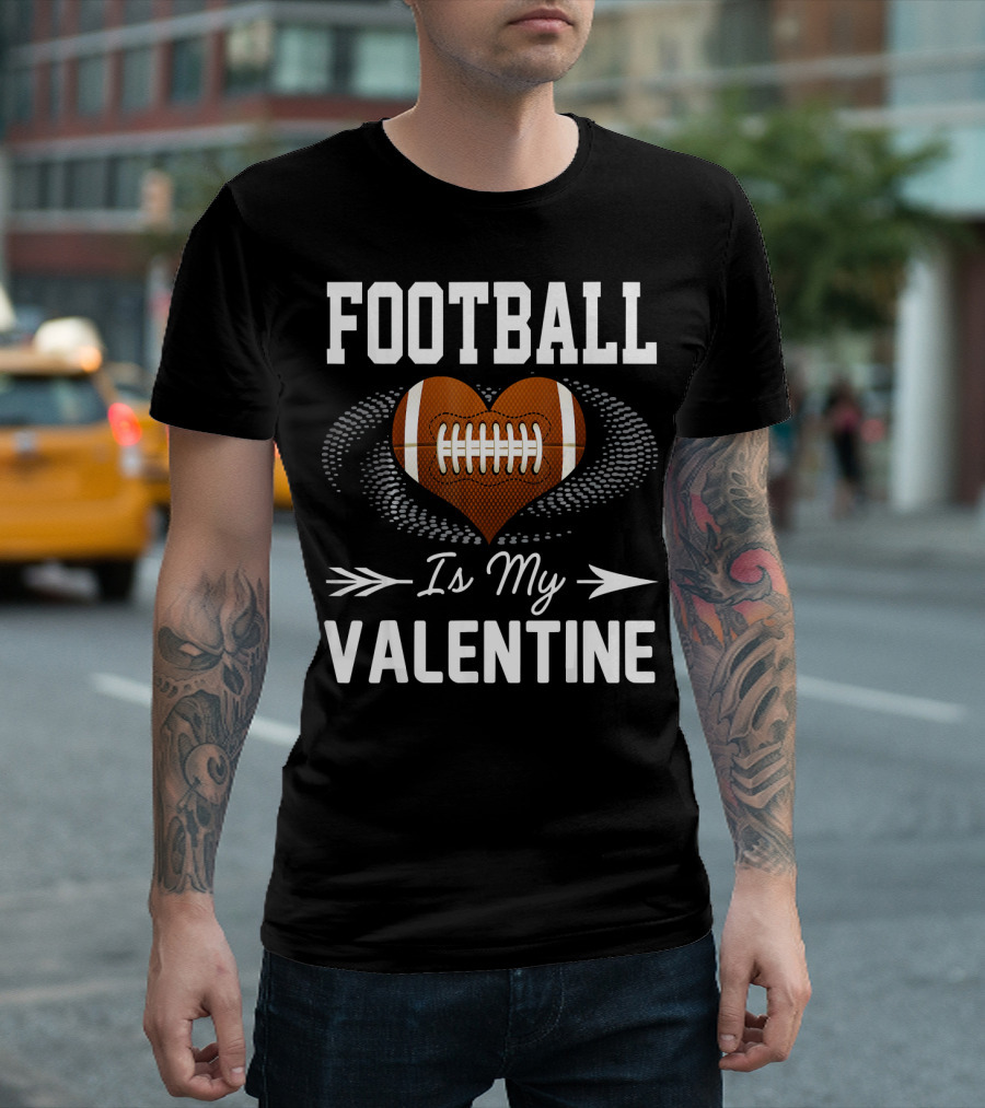 FOOTBALL Is My Valentine Heart Football T-Shirt