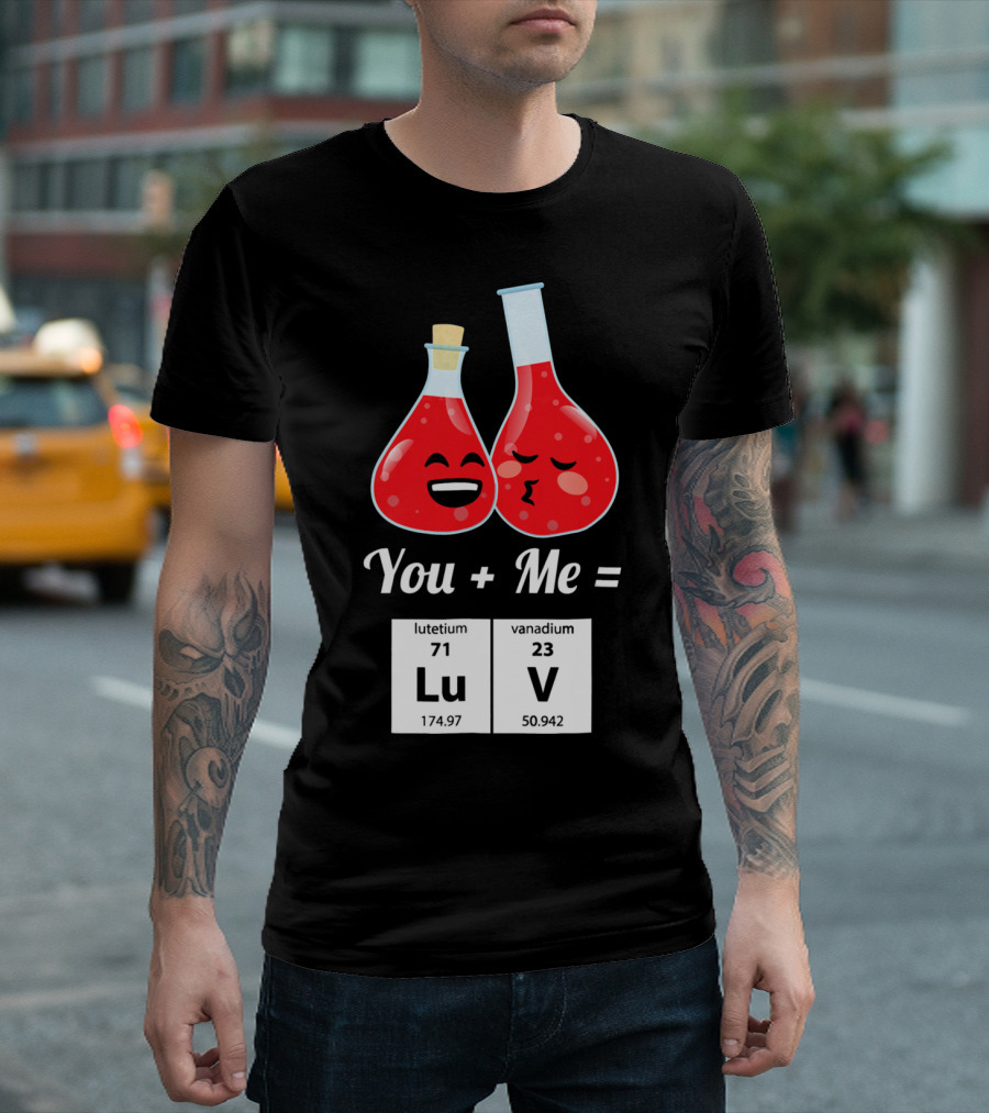 Funny Geek You + Me = Lu V Chemistry Beakers Science Valentines T-Shirt