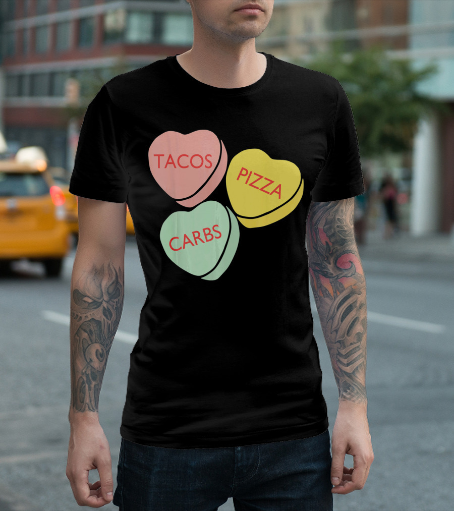 Tacos Pizza Carbs Funny Conversation Hearts for Va T-Shirt