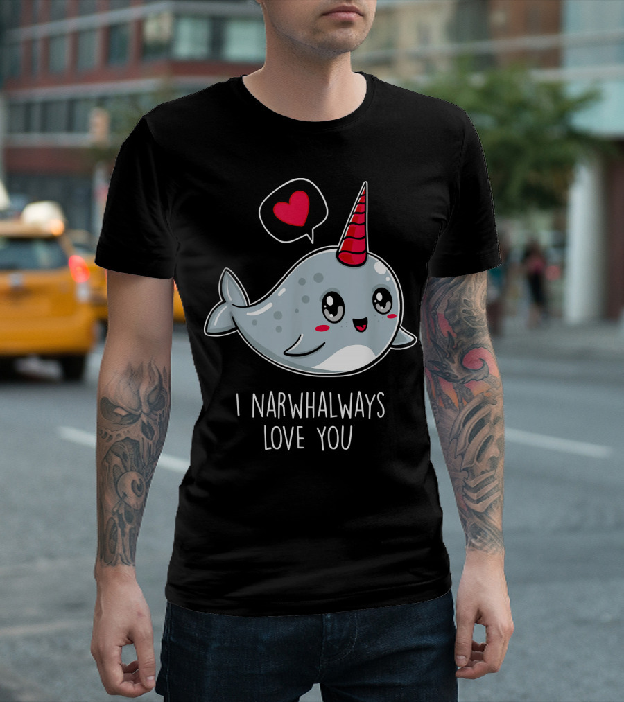 Funny Cute I Narwhal Always Love You Valentine T-Shirt