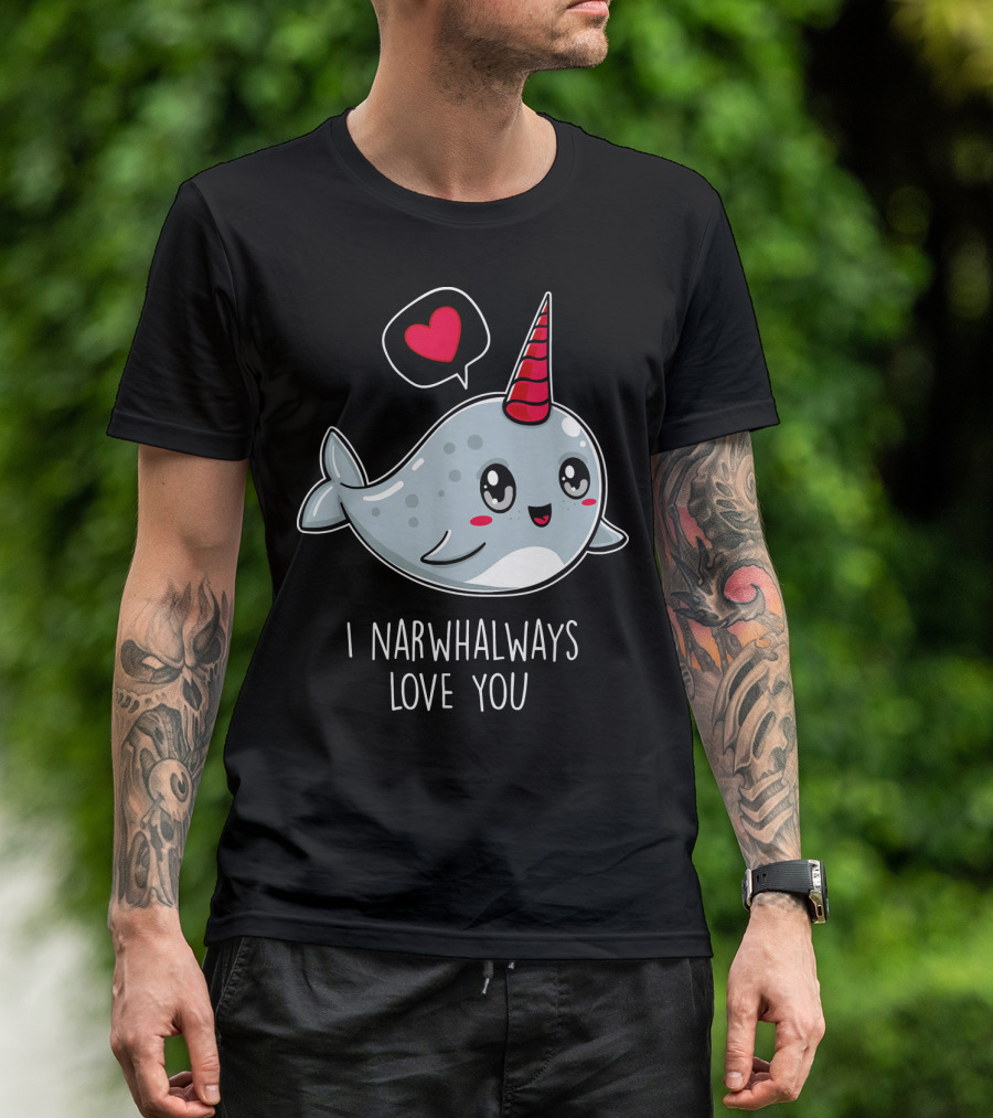 Funny Cute I Narwhal Always Love You Valentine T-Shirt