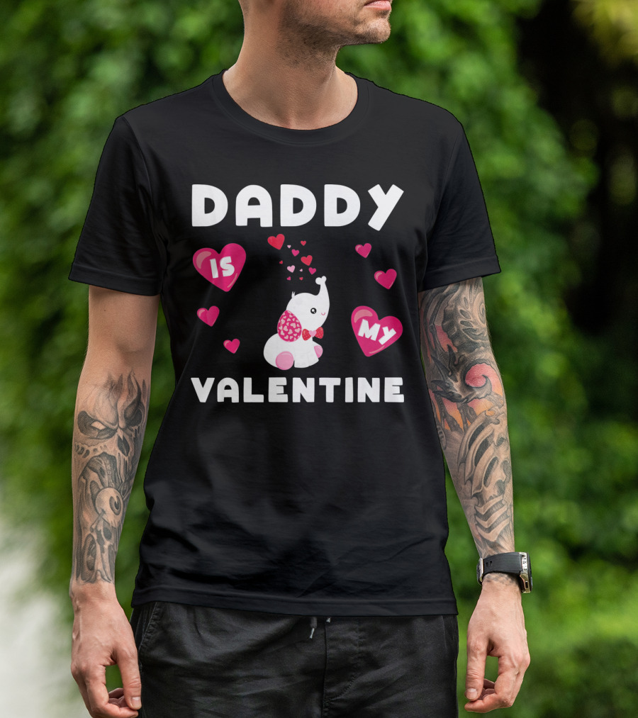 Daddy Is My Valentine Elephant Hearts T-Shirt