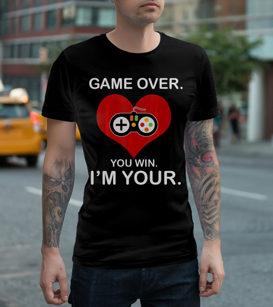 Game Over You Win I'm Your Funny Gamer Valentin T-Shirt