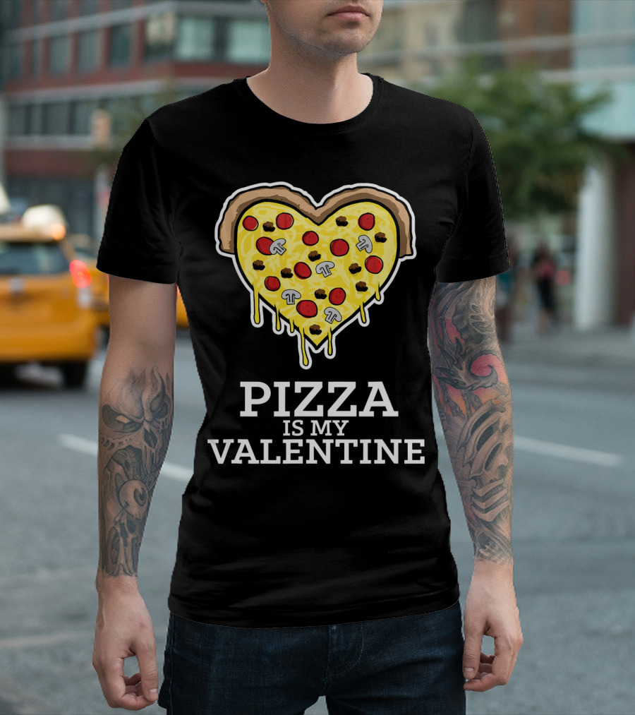 Pizza Is My Valentine Heart Shaped Cheese Pepperoni Mushrooms T-Shirt