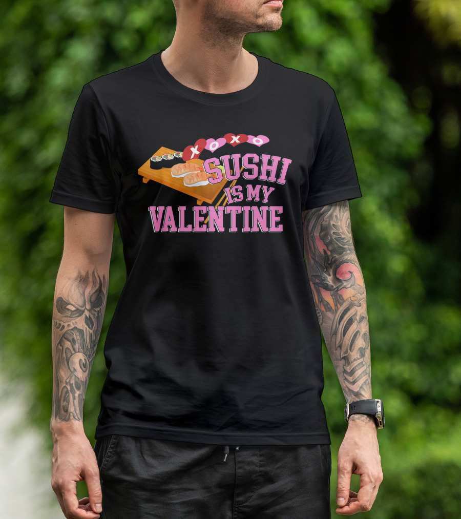 XOXO Sushi Is My Valentine T-Shirt