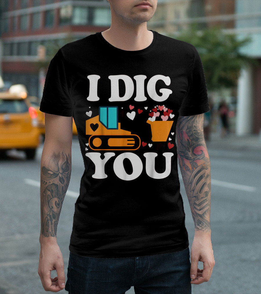 I Dig You Funny Valentines Day Boys Love Hearts Construction T-Shirt