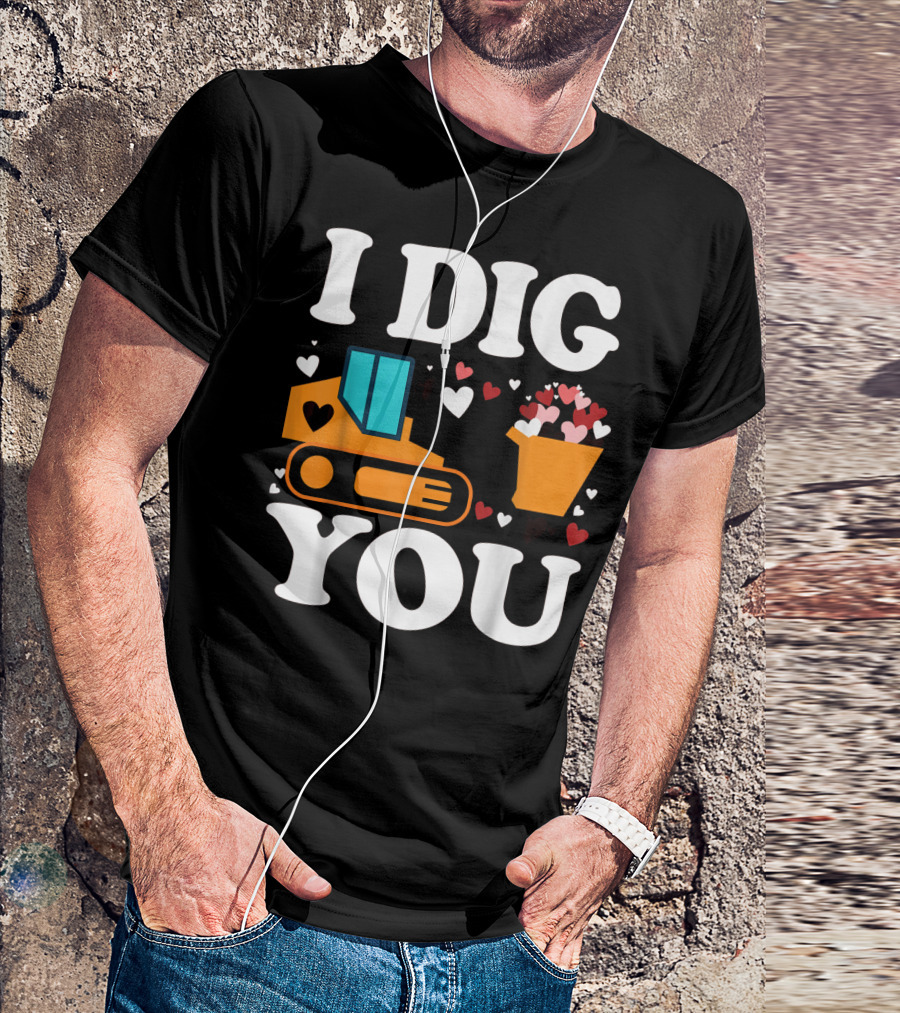 I Dig You Funny Valentines Day Boys Love Hearts Construction T-Shirt