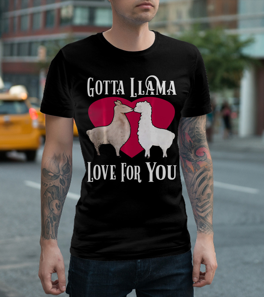 Gotta Llama Love For You Valentine Heart Llamas T-Shirt