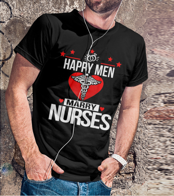 Happy Men Marry Nurses Valentine's Day Heart Caduceus T-Shirt