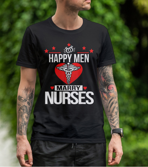 Happy Men Marry Nurses Valentine's Day Heart Caduceus T-Shirt