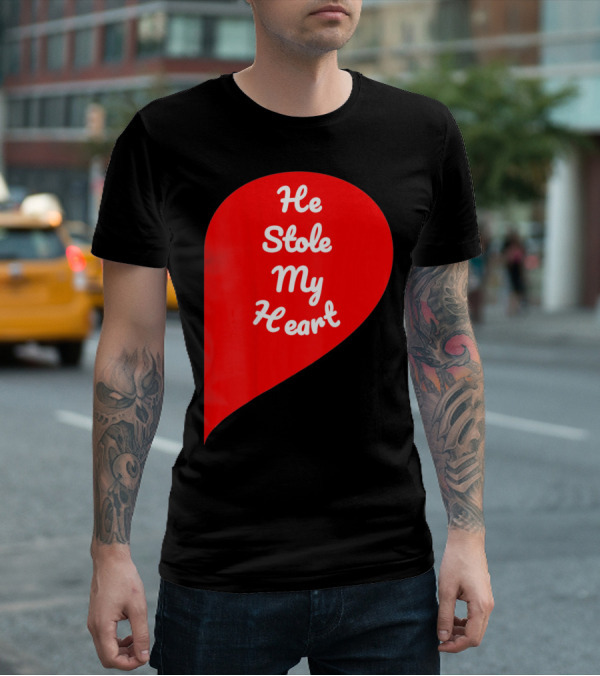 He Stole My Heart Valentine Day In Red Heart Shape T-Shirt