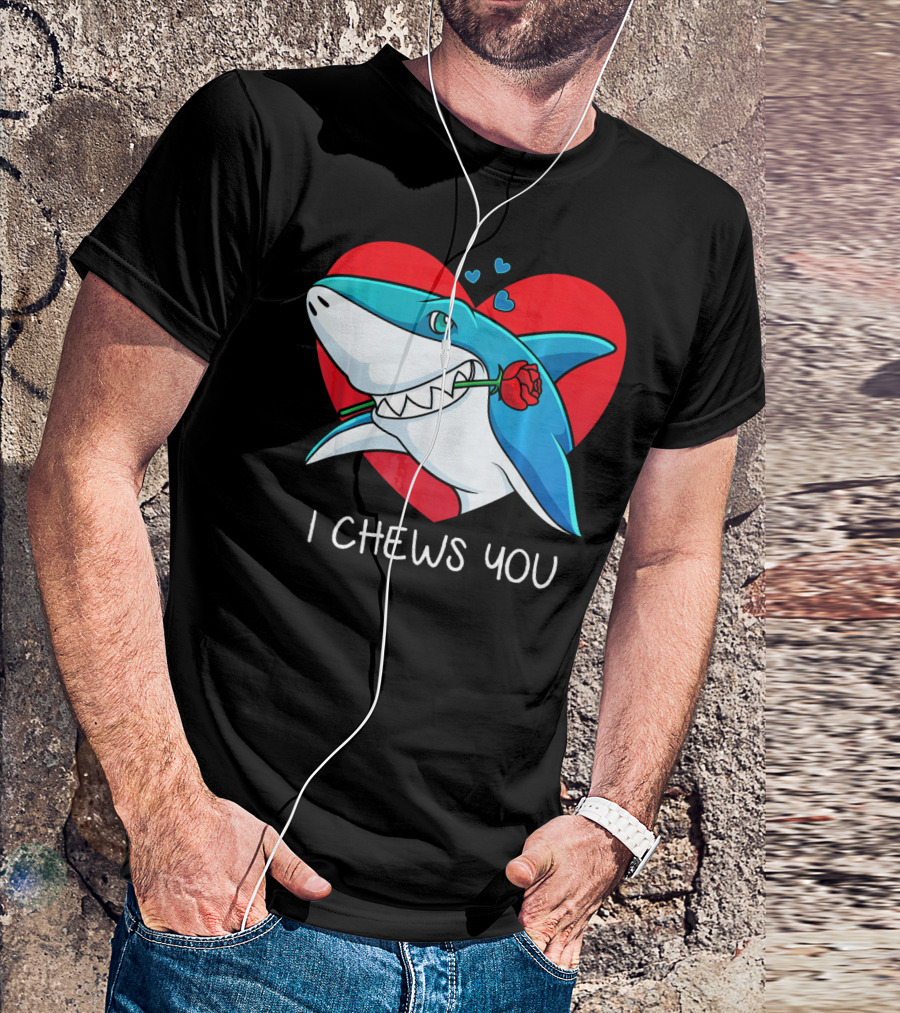 I Chews You Great White Shark Holding Rose In Front Of Heart Valentines T-Shirt