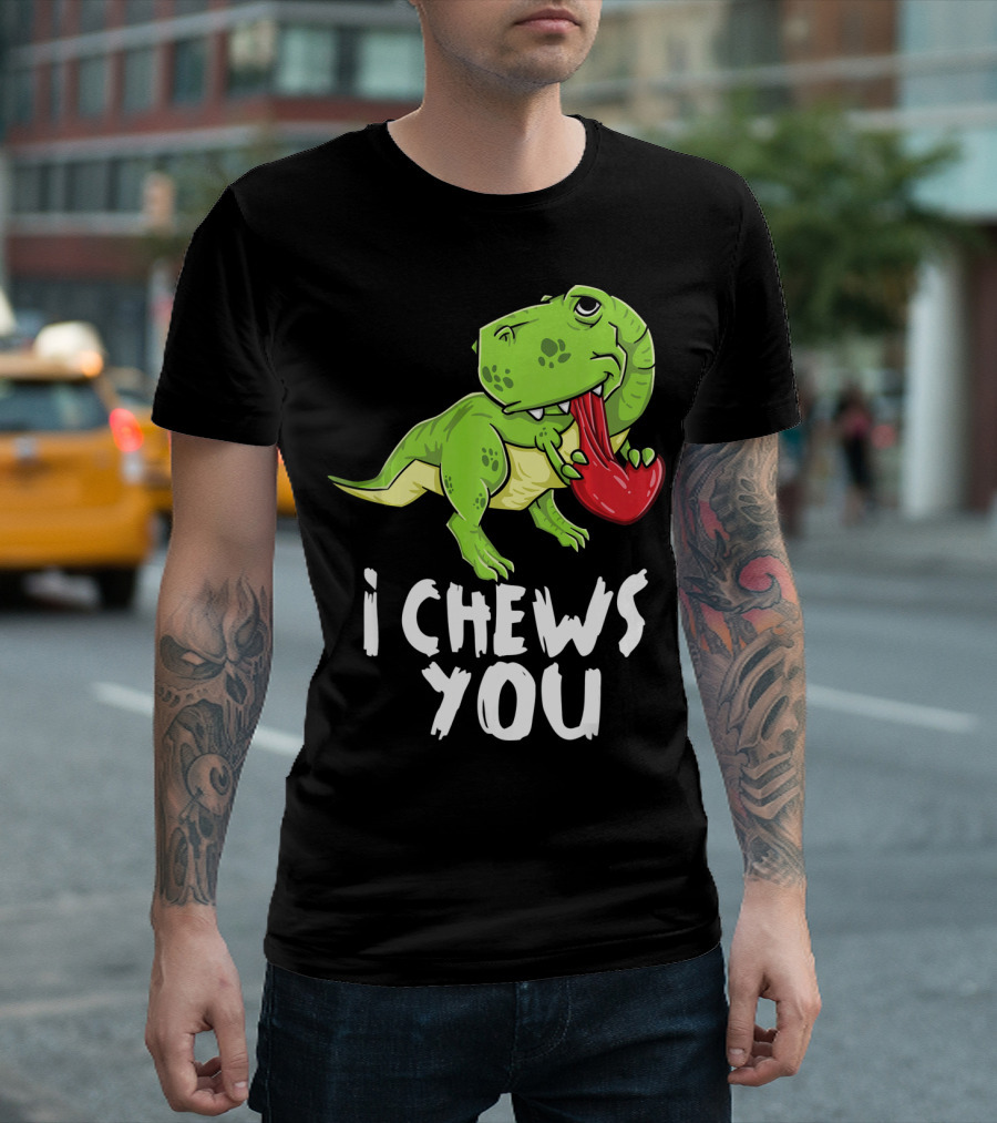 I Chews You Rex Dinosaur Valentine T-Shirt