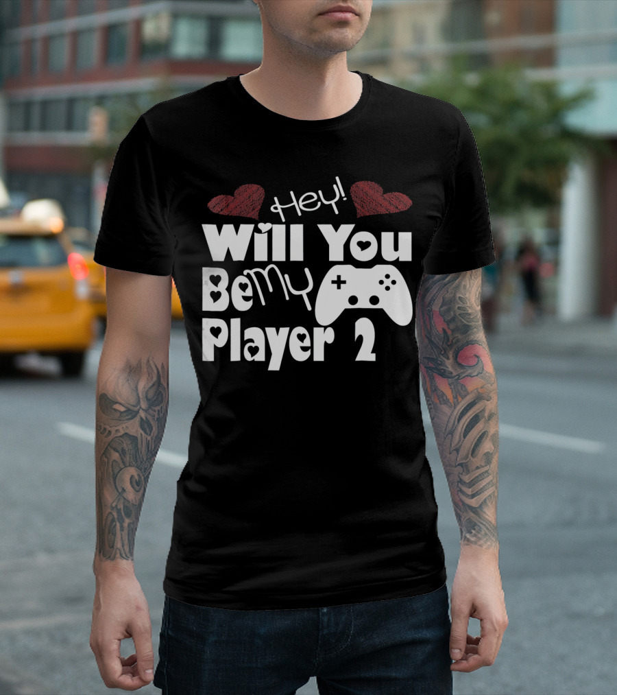 Hey Will You Be My Player 2 Hearts And Game Controller T-Shirt