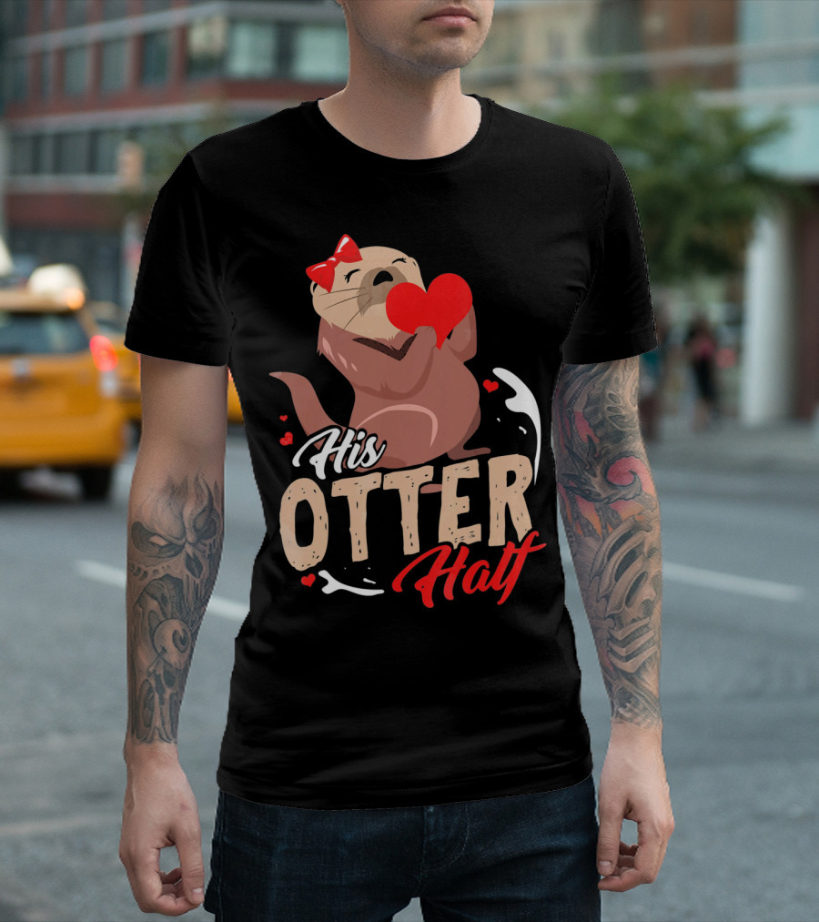 His Otter Half Valentines Day Heart And Bow T-Shirt