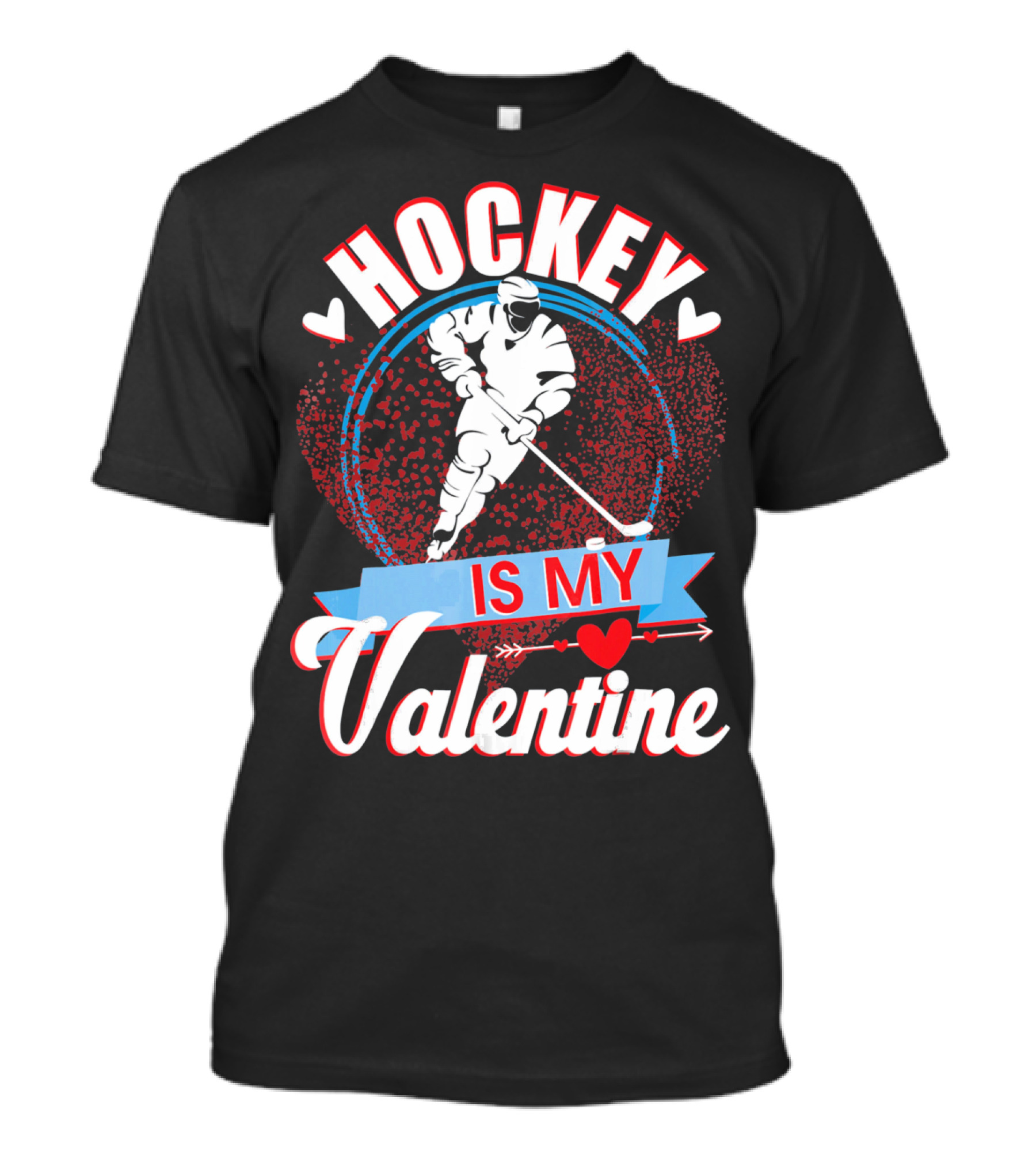 Hockey Is My Valentine With Hearts And Skater T-Shirt