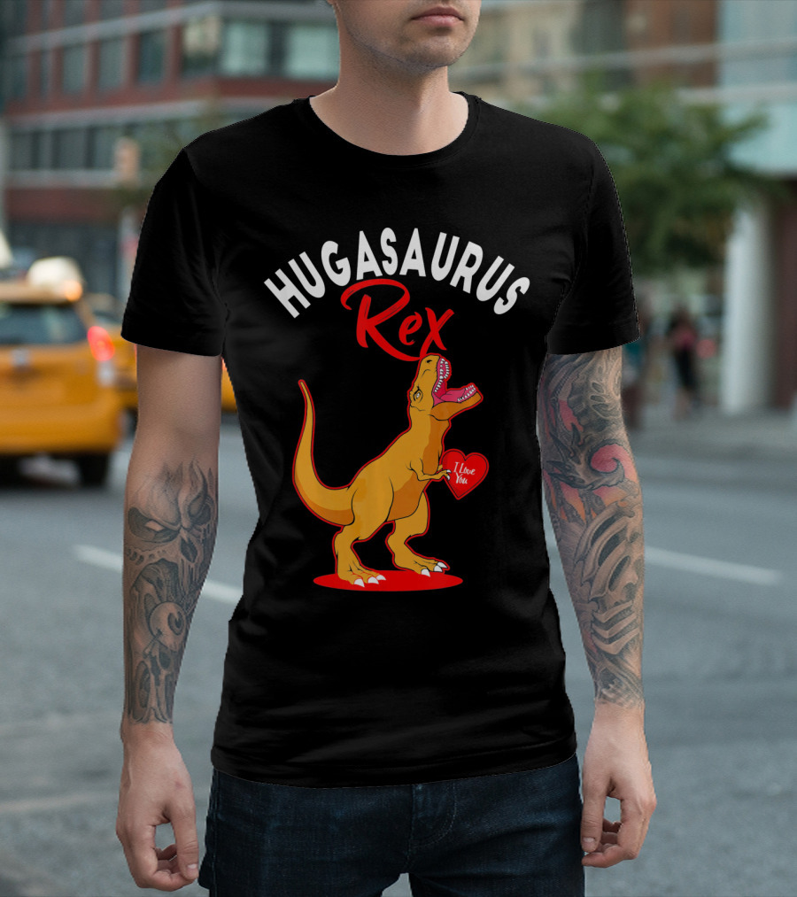 Hugasaurus Rex I Love You Valentines Day Dino T-Shirt