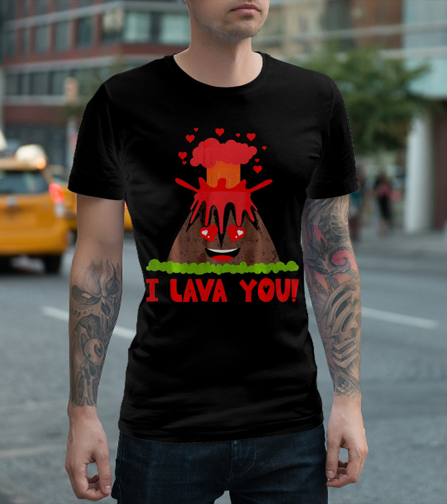 I Lava You Funny Love Pun Heart Volcano Eruption T-Shirt