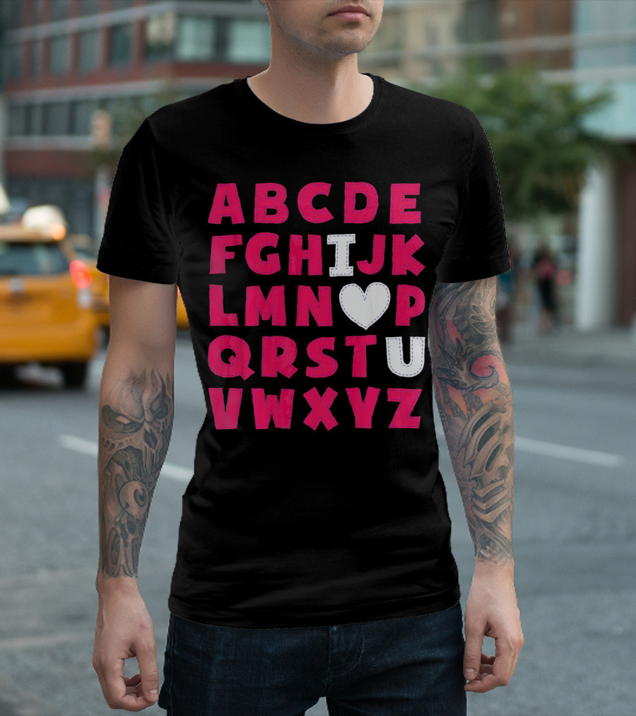 I Heart U Valentine Alphabet ABCDEFHJKLMNOPQRSTUVWXYZ T-Shirt
