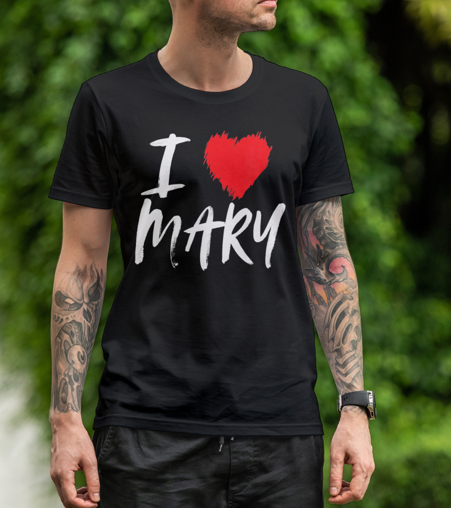I Love Mary T-Shirt