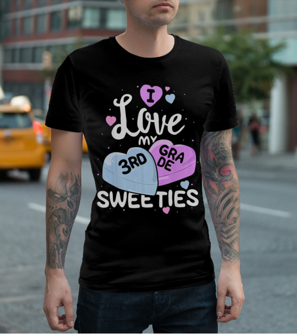 I Love My 3rd Grade Sweeties Hearts T-Shirt
